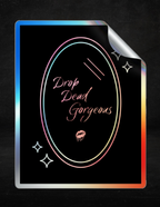Drop Dead Gorgeous Holographic Sticker