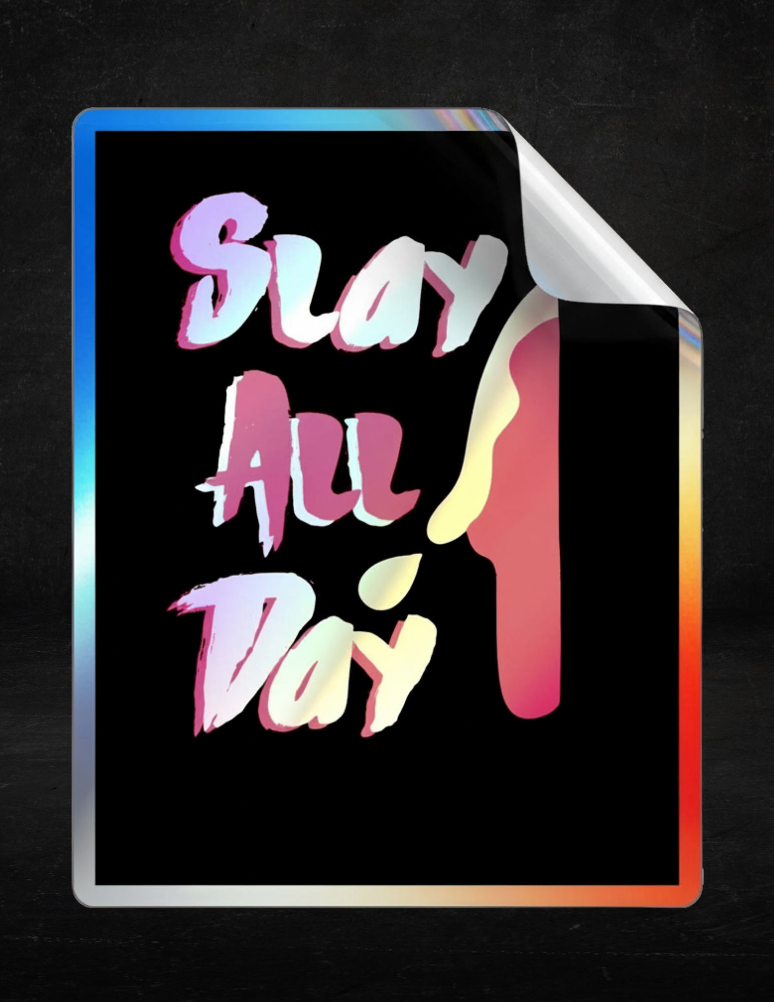 Slay All Day Holographic Sticker