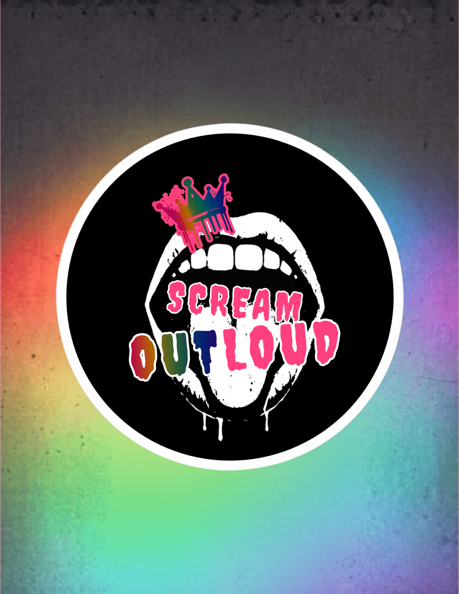 Scream OUTLoud Satin Sticker - Scream KWeen