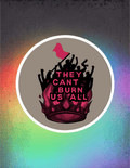 They Can’t Burn Us All Satin Sticker - Scream KWeen