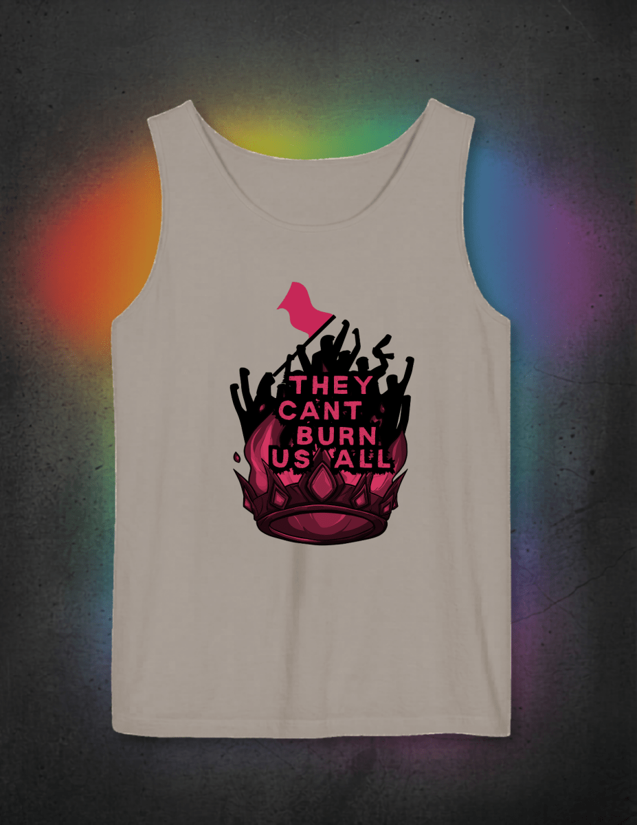 The They Can’t Burn Us All Tank - Scream KWeen
