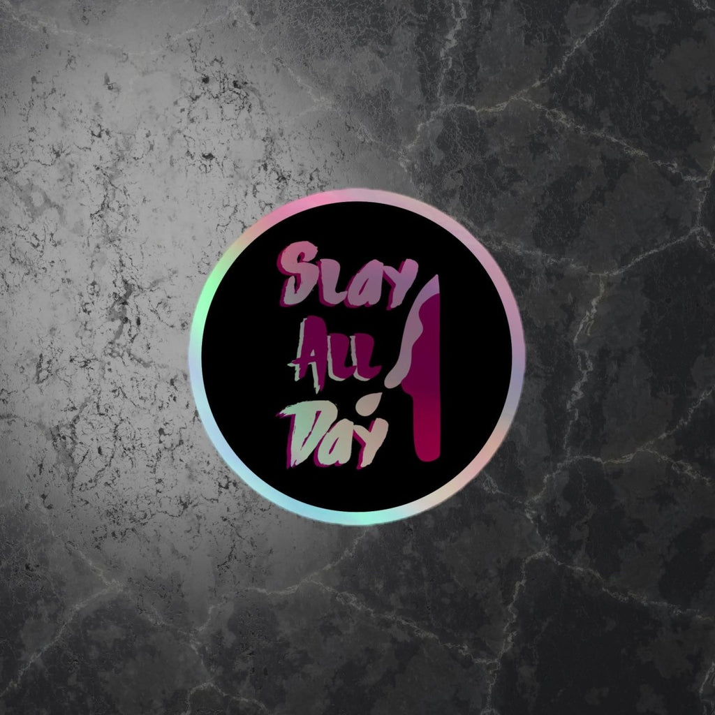 Slay All Day Holographic sticker - Scream KWeen